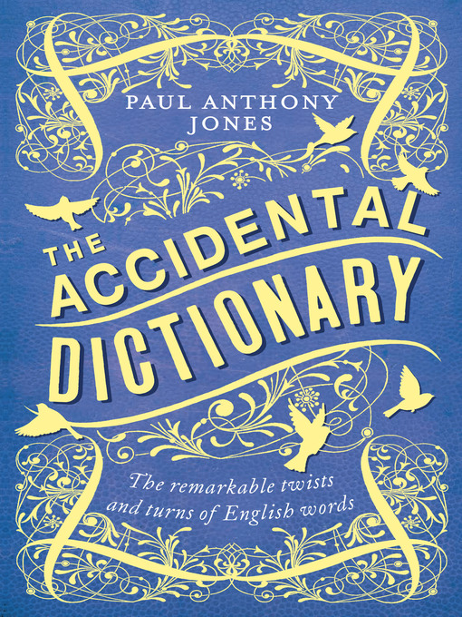 Title details for The Accidental Dictionary by Paul Anthony Jones - Available